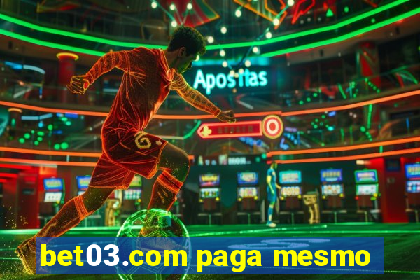 bet03.com paga mesmo